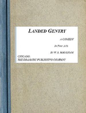 [Gutenberg 50601] • Landed Gentry: A Comedy in Four Acts